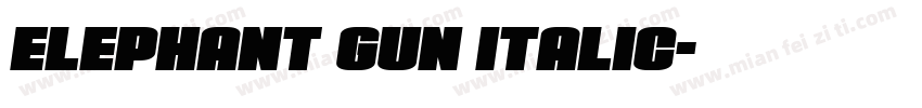 Elephant Gun Italic字体转换